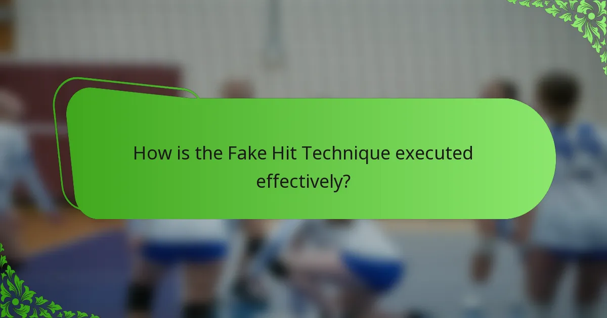 How is the Fake Hit Technique executed effectively?