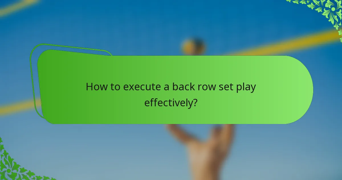 How to execute a back row set play effectively?