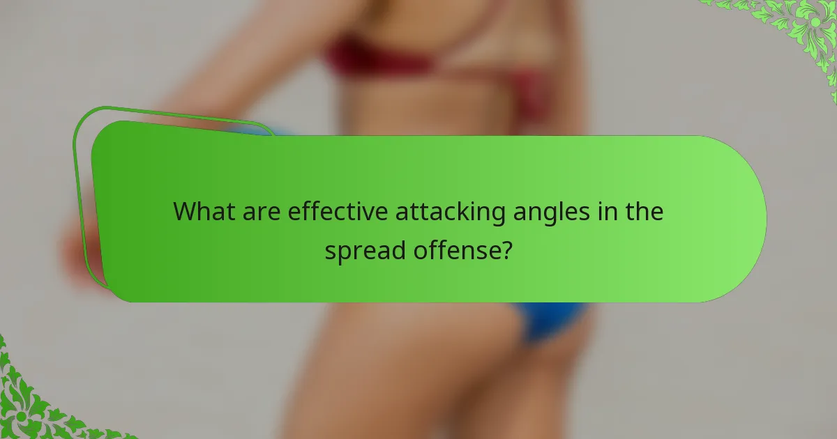 What are effective attacking angles in the spread offense?