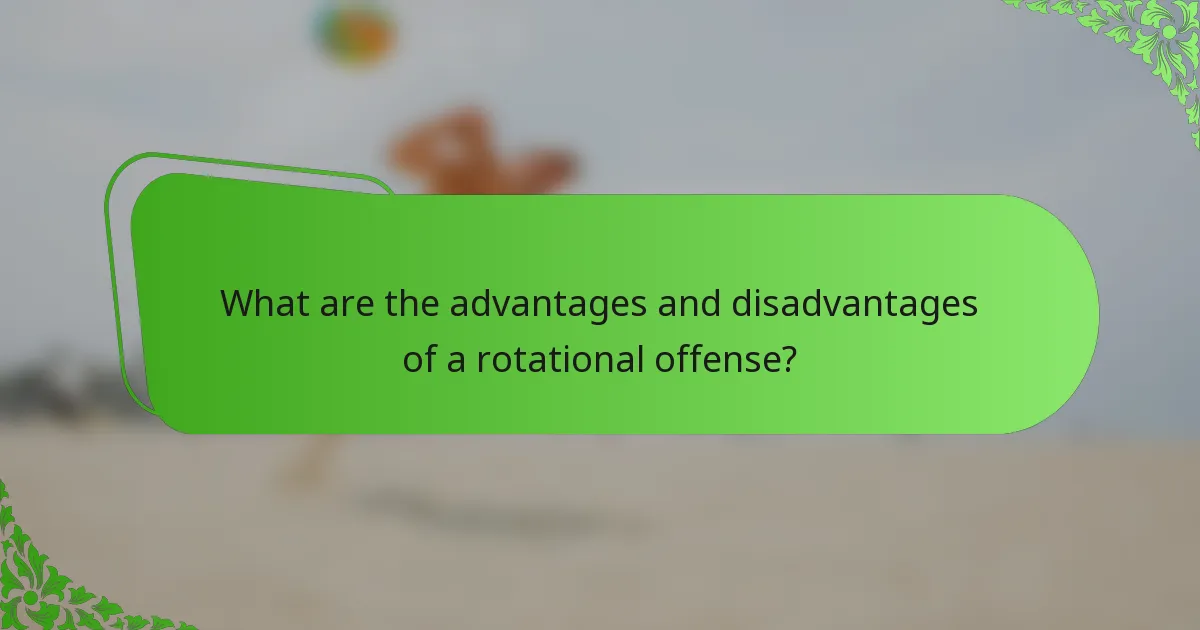 What are the advantages and disadvantages of a rotational offense?