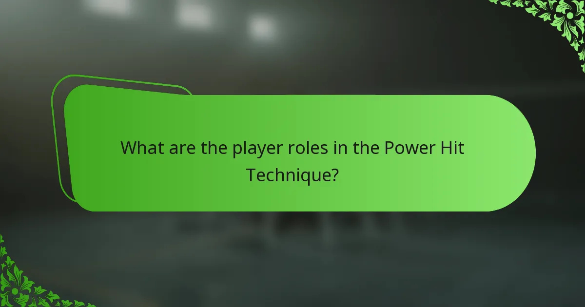 What are the player roles in the Power Hit Technique?
