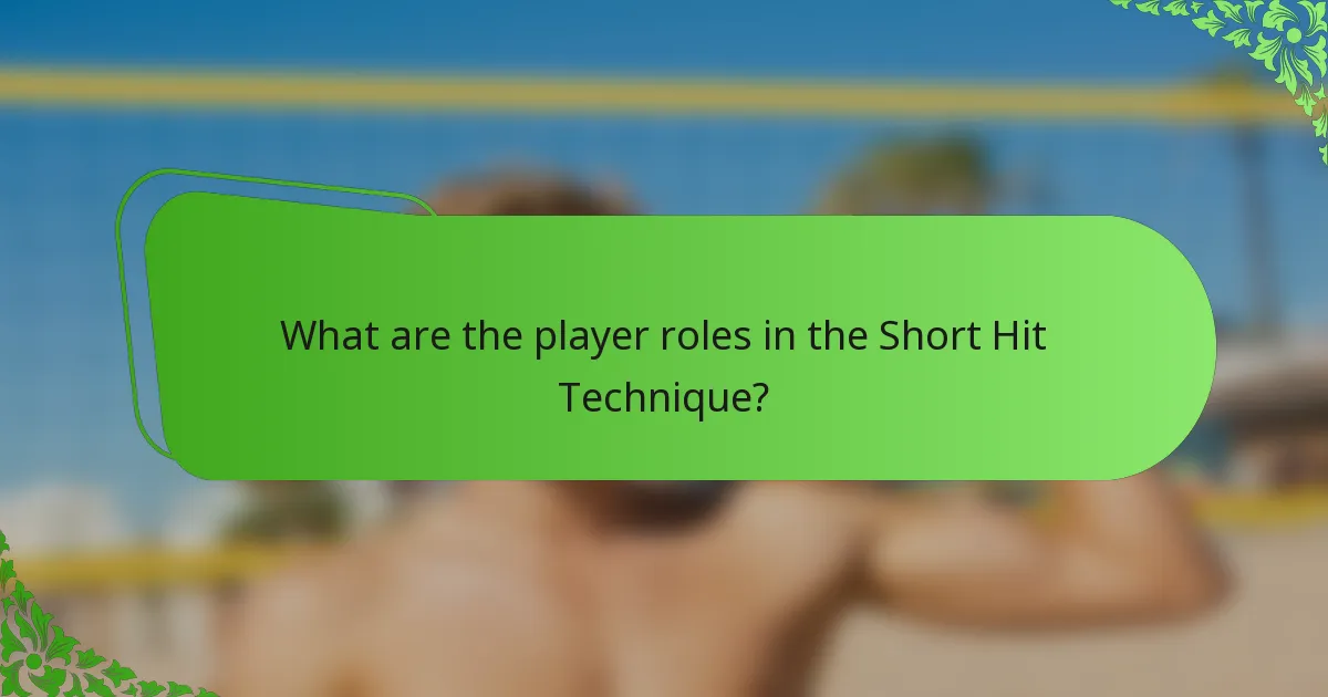 What are the player roles in the Short Hit Technique?