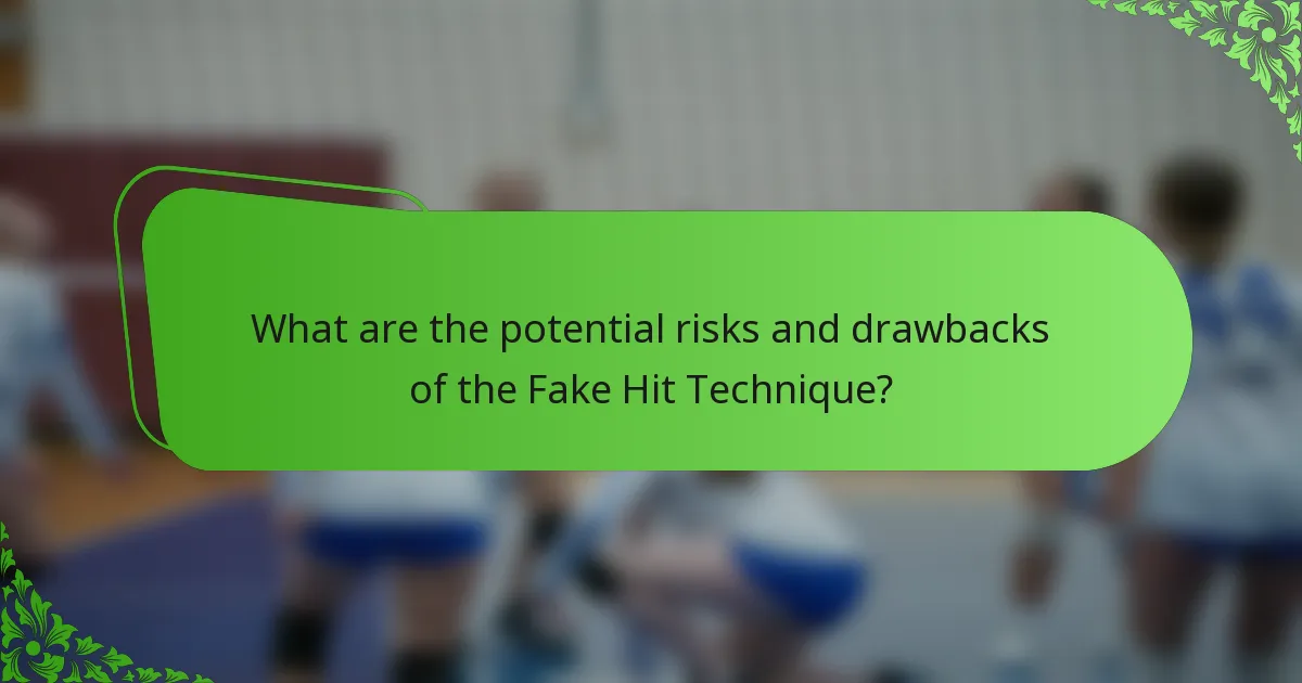 What are the potential risks and drawbacks of the Fake Hit Technique?
