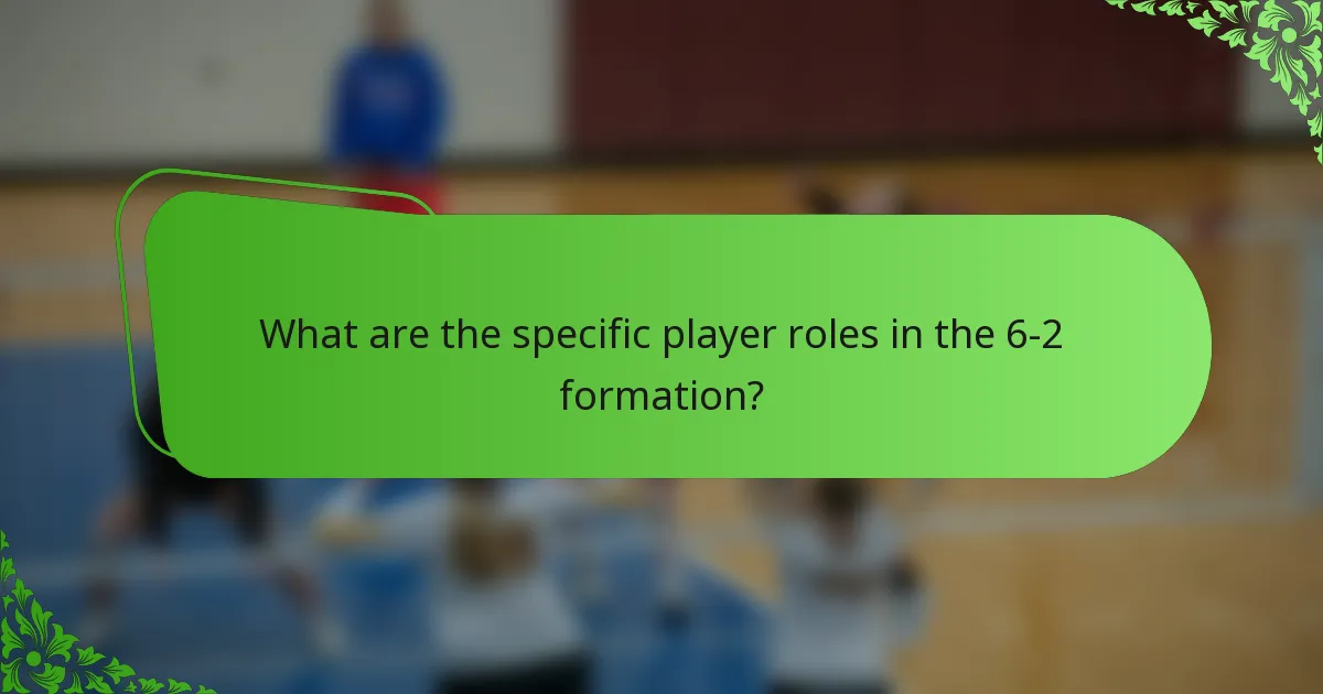 What are the specific player roles in the 6-2 formation?