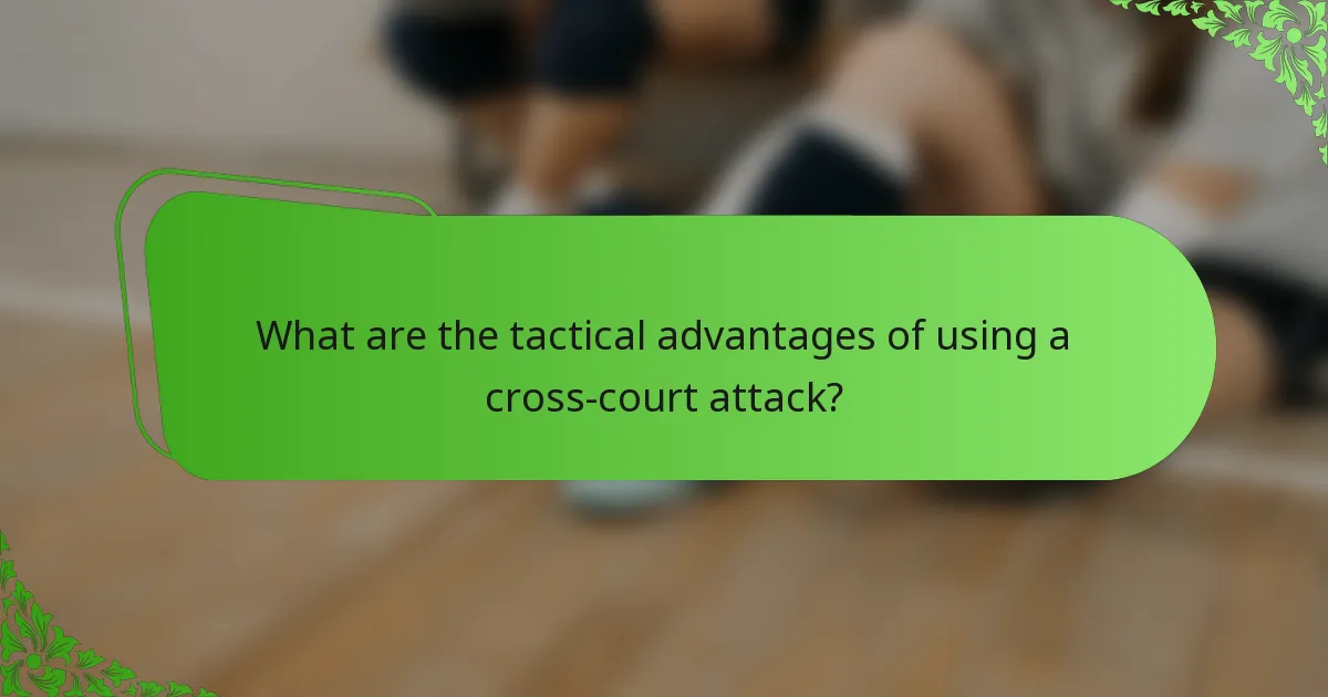 What are the tactical advantages of using a cross-court attack?