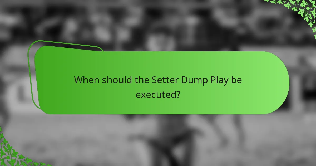 When should the Setter Dump Play be executed?